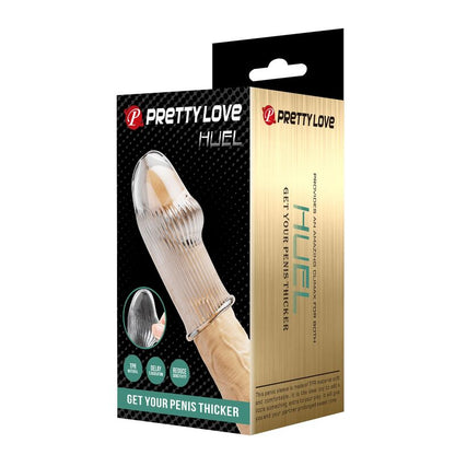 PRETTY LOVE - MANCHON PÉNIS HUEL POUR UN PÉNIS PLUS ÉPAISSE TRANSPARENT