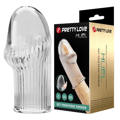 PRETTY LOVE - MANCHON PÉNIS HUEL POUR UN PÉNIS PLUS ÉPAISSE TRANSPARENT